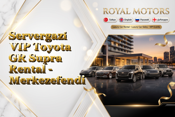 Servergazi VIP Toyota GR Supra Rental - Merkezefendi