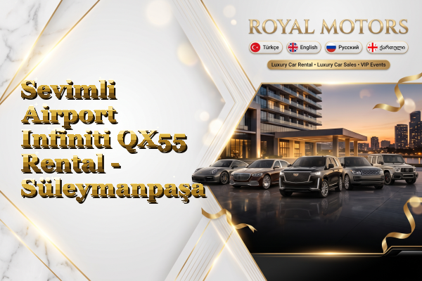 Sevimli Airport Infiniti QX55 Rental - Süleymanpaşa