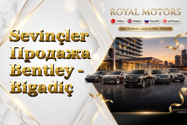 Sevinçler Продажа Bentley - Bigadiç