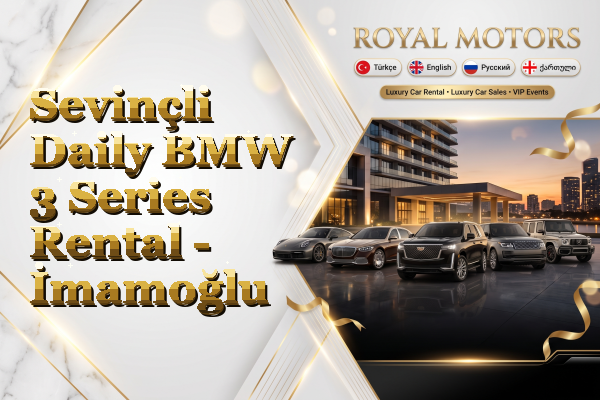 Sevinçli Daily BMW 3 Series Rental - İmamoğlu
