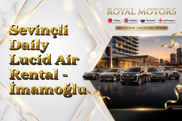 Sevinçli Daily Lucid Air Rental - İmamoğlu
