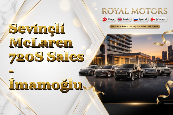 Sevinçli McLaren 720S Sales - İmamoğlu
