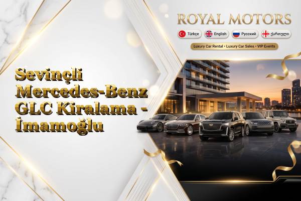Sevinçli Mercedes-Benz GLC Kiralama - İmamoğlu