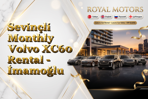 Sevinçli Monthly Volvo XC60 Rental - İmamoğlu