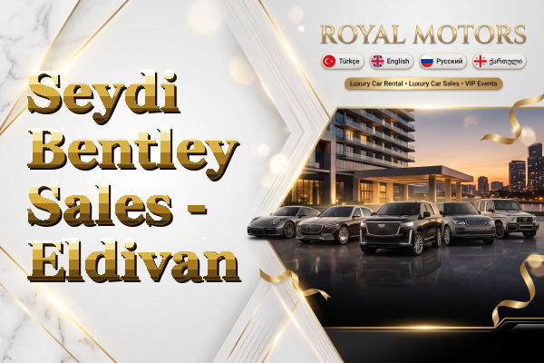 Seydi Bentley Sales - Eldivan