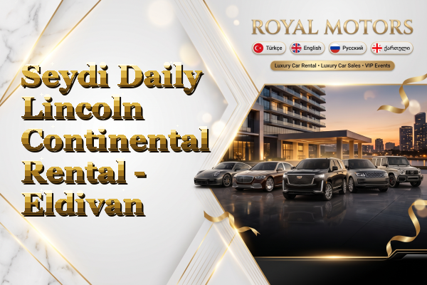Seydi Daily Lincoln Continental Rental - Eldivan