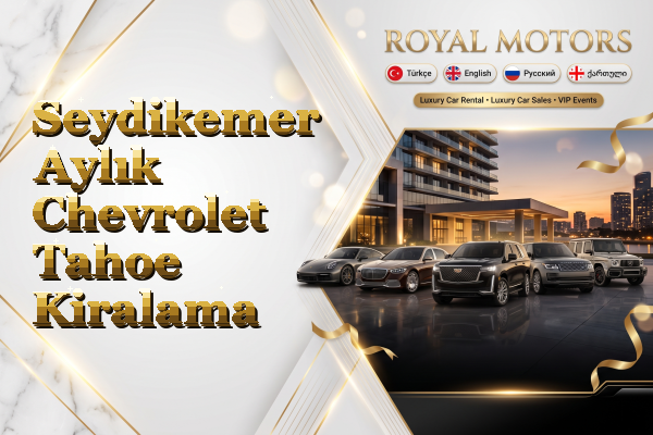 Seydikemer Aylık Chevrolet Tahoe Kiralama