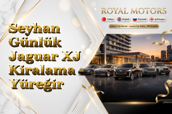 Seyhan Günlük Jaguar XJ Kiralama - Yüreğir