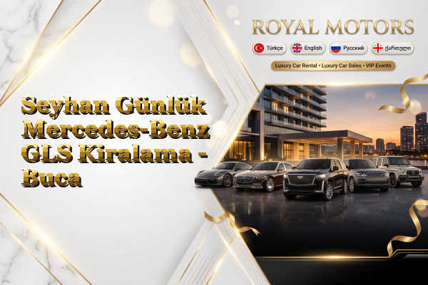 Seyhan Günlük Mercedes-Benz GLS Kiralama - Buca