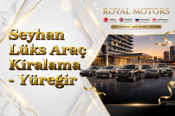 Seyhan Lüks Araç Kiralama - Yüreğir
