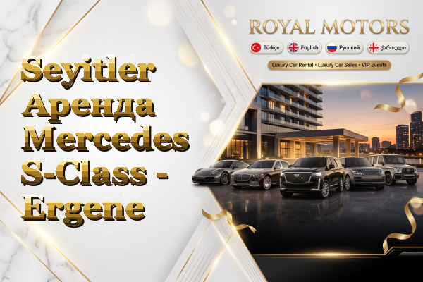Seyitler Аренда Mercedes S-Class - Ergene