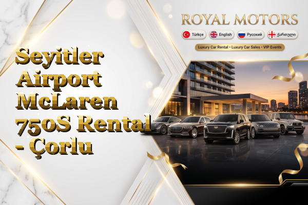 Seyitler Airport McLaren 750S Rental - Çorlu