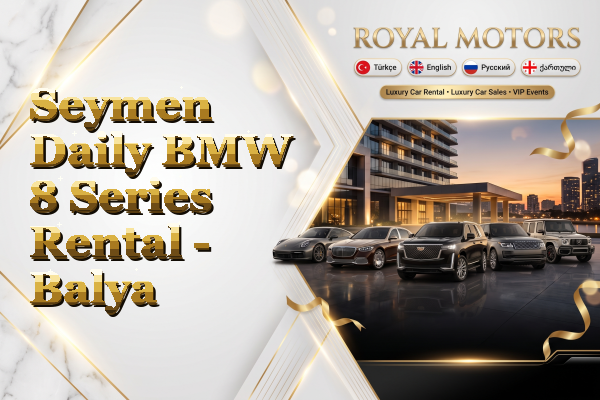 Seymen Daily BMW 8 Series Rental - Balya