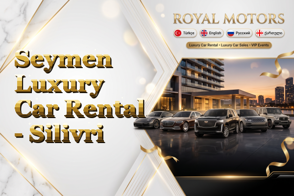 Seymen Luxury Car Rental - Silivri