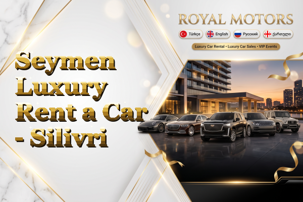 Seymen Luxury Rent a Car - Silivri