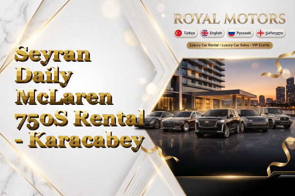 Seyran Daily McLaren 750S Rental - Karacabey