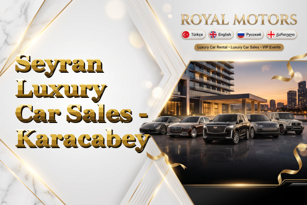 Seyran Luxury Car Sales - Karacabey