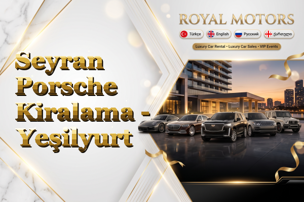 Seyran Porsche Kiralama - Yeşilyurt
