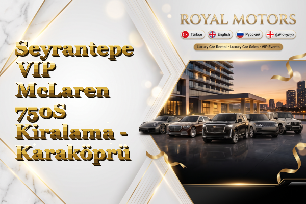 Seyrantepe VIP McLaren 750S Kiralama - Karaköprü