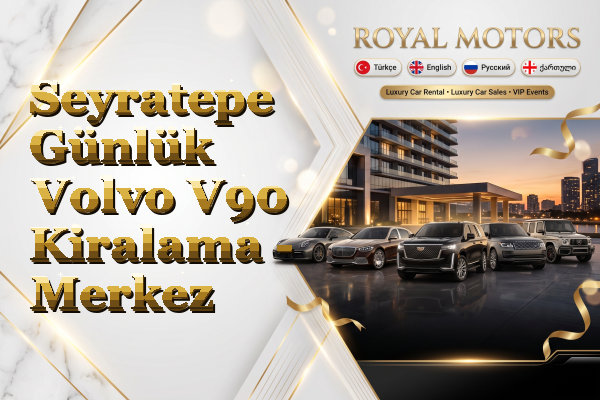 Seyratepe Günlük Volvo V90 Kiralama - Merkez