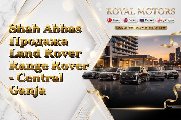 Shah Abbas Продажа Land Rover Range Rover - Central Ganja