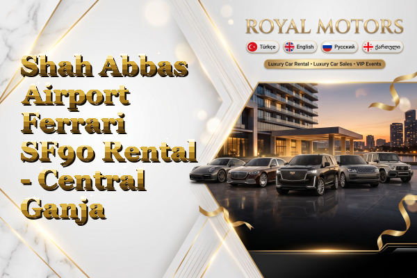 Shah Abbas Airport Ferrari SF90 Rental - Central Ganja