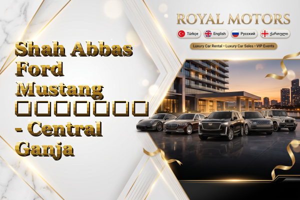 Shah Abbas Ford Mustang გაყიდვა - Central Ganja