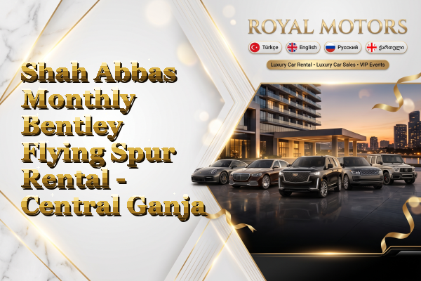 Shah Abbas Monthly Bentley Flying Spur Rental - Central Ganja