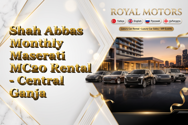 Shah Abbas Monthly Maserati MC20 Rental - Central Ganja