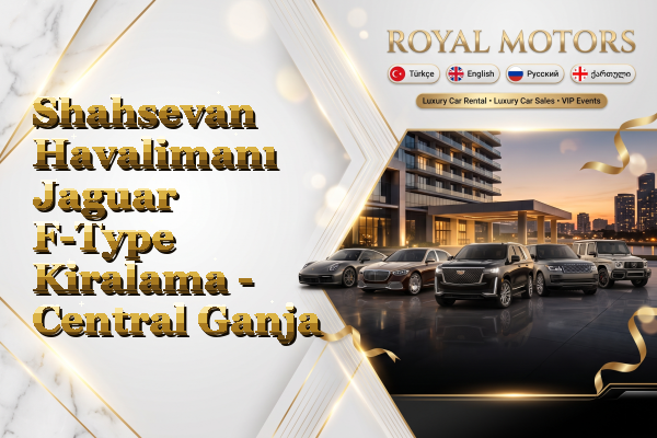 Shahsevan Havalimanı Jaguar F-Type Kiralama - Central Ganja