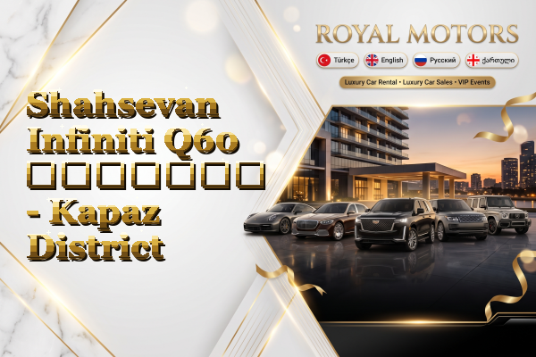 Shahsevan Infiniti Q60 გაყიდვა - Kapaz District