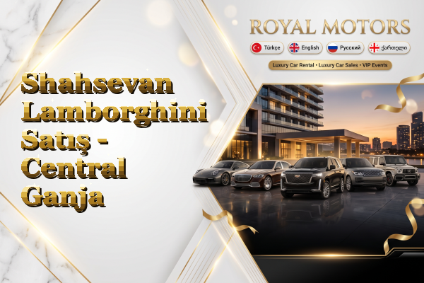 Shahsevan Lamborghini Satış - Central Ganja