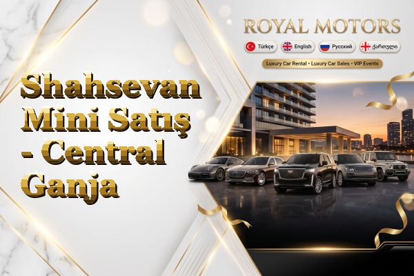 Shahsevan Mini Satış - Central Ganja