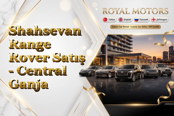 Shahsevan Range Rover Satış - Central Ganja