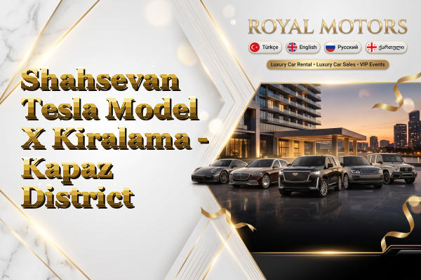 Shahsevan Tesla Model X Kiralama - Kapaz District