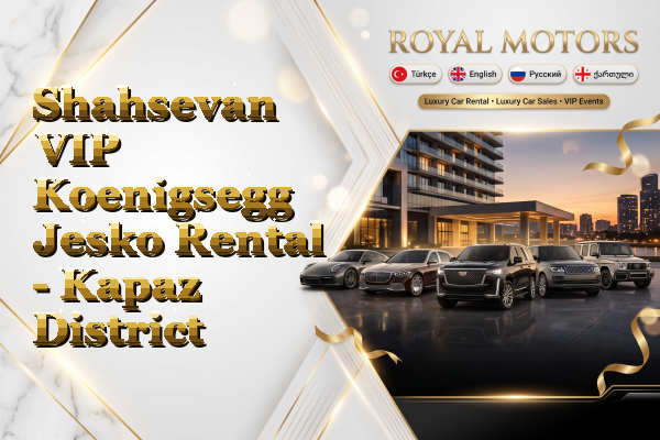 Shahsevan VIP Koenigsegg Jesko Rental - Kapaz District