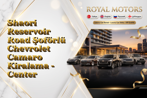 Shaori Reservoir Road Şoförlü Chevrolet Camaro Kiralama - Center