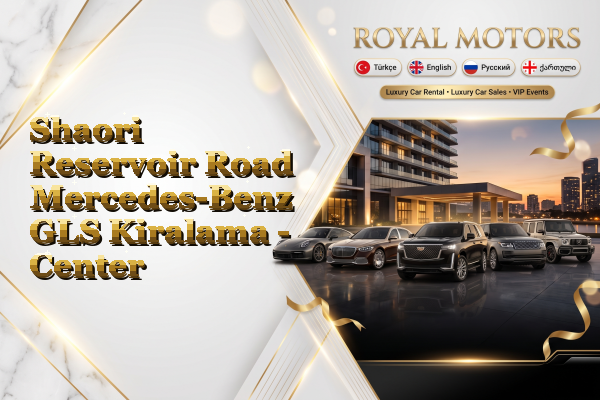 Shaori Reservoir Road Mercedes-Benz GLS Kiralama - Center