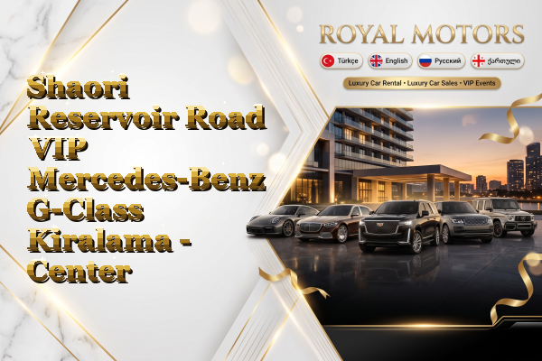 Shaori Reservoir Road VIP Mercedes-Benz G-Class Kiralama - Center