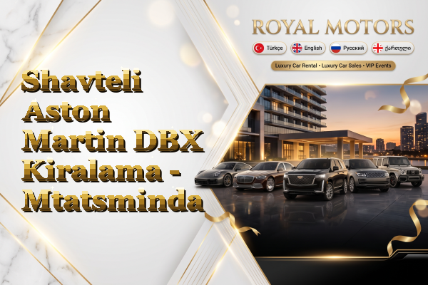 Shavteli Aston Martin DBX Kiralama - Mtatsminda