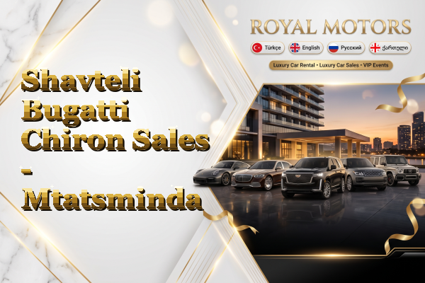 Shavteli Bugatti Chiron Sales - Mtatsminda