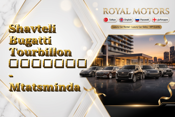 Shavteli Bugatti Tourbillon გაყიდვა - Mtatsminda