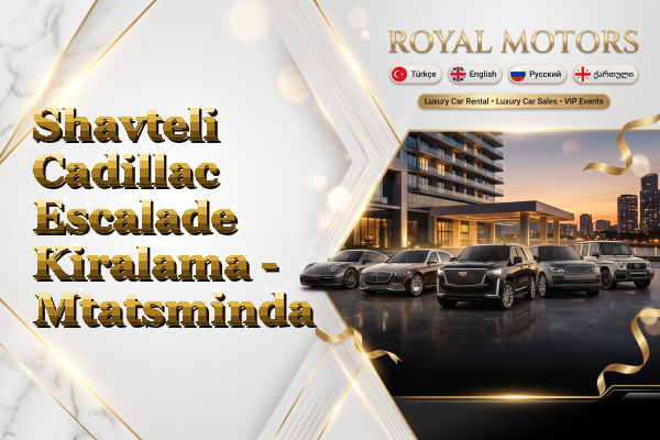 Shavteli Cadillac Escalade Kiralama - Mtatsminda