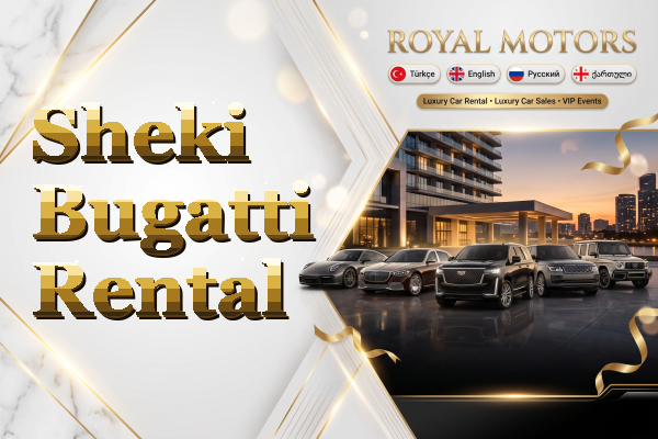 Sheki Bugatti Rental
