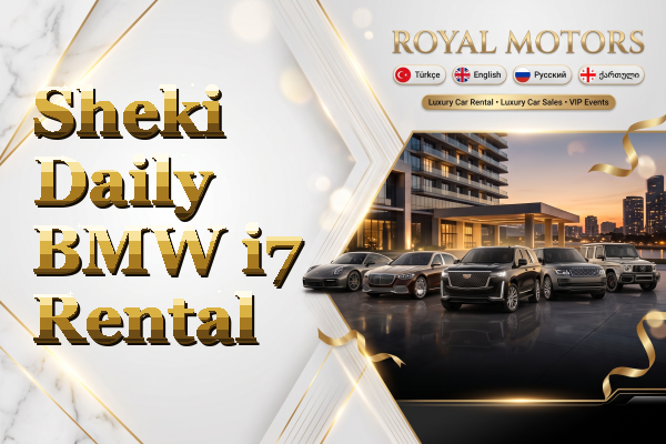 Sheki Daily BMW i7 Rental