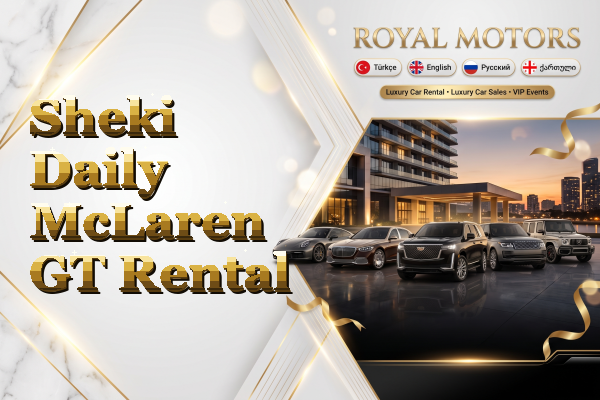 Sheki Daily McLaren GT Rental