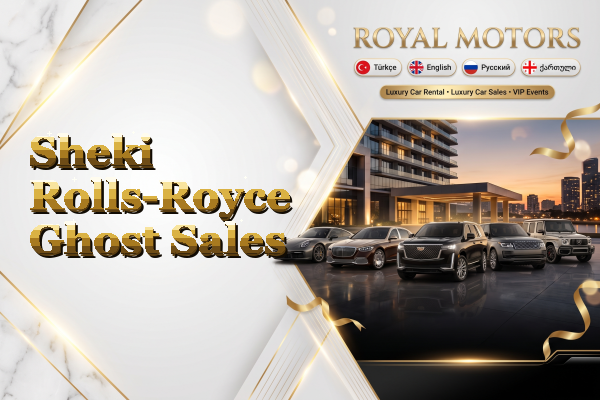 Sheki Rolls-Royce Ghost Sales