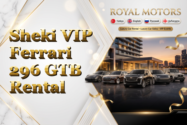 Sheki VIP Ferrari 296 GTB Rental