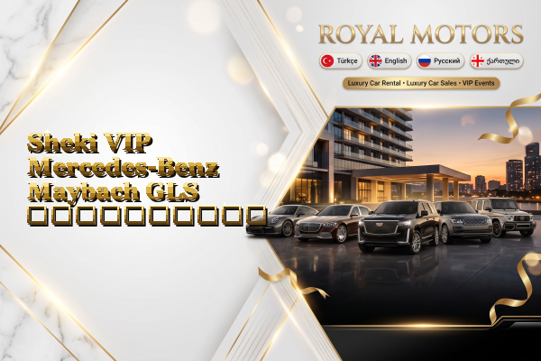Sheki VIP Mercedes-Benz Maybach GLS გაქირავება