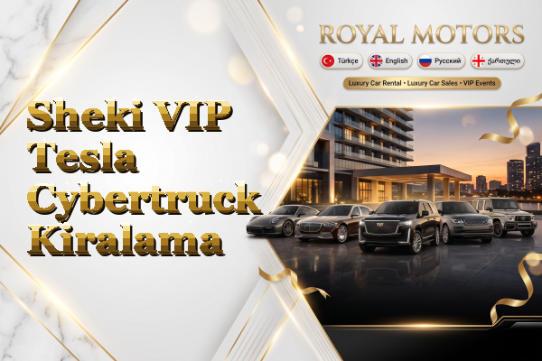 Sheki VIP Tesla Cybertruck Kiralama